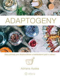 FOTKA - Adaptogeny: Dary prody pro dlouhovkost a kadodenn pi o zdrav