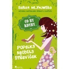 Sarah Mlynowska - CO BY KDYBY: Popelka neobula stevek