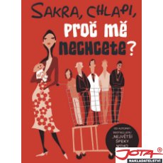 Sakra, chlapi, pro m nechcete