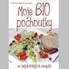 Moje BIO pochoutky - 50 nejchutnjch recept