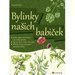 Bylinky naich babiek - V zahrdce, kuchyni i kosmetice