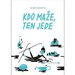 Kdo mae, ten jede