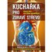 Kuchaka pro zdrav stevo