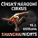 Vherci soute "Sout o vstupenky na nsk nrodn cirkus 2014  SHANGHAI NIGHTS"