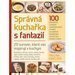 Sprvn kuchaka s fantazi - 20 surovin, kter vs inspiruj v kuchyni