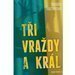 Daniela Fischerov - Ti vrady a krl