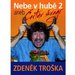 Zdenk Troka: Nebe v hub 2 aneb ertv vagr